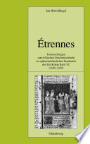 Étrennes : Untersuchungen zum höfischen Geschenkverkehr im spätmittelalterlichen Frankreich zur Zeit König Karls VI. (1380-1422) /