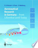 Aeronautical research in Germany : from Lilienthal until today /