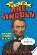 It's Up to You, Abe Lincoln /