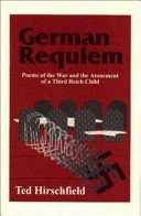 German requiem : poems of the war and the atonement of a Third Reich child /