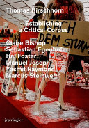 Thomas Hirschhorn : establishing a critical corpus /