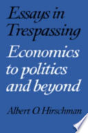 Essays in trespassing : economics to politics and beyond /