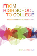 From high school to college : gender, immigrant generation, and race-ethnicity /