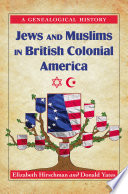 Jews and Muslims in British colonial America : a genealogical history /