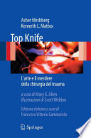 Top knife : L'arte e il mestiere della chirurgia del trauma /