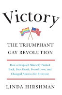 Victory : the triumphant gay revolution /