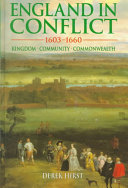 England in conflict, 1603-1660 : kingdom, community, commonwealth /