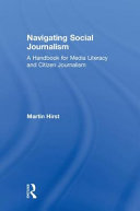 Navigating social journalism : a handbook for media literacy and citizen journalism /