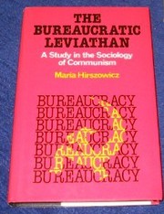 The bureaucratic leviathan : a study in the sociology of communism /