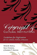 Copyright and cultural institutions : guidelines for digitization for U.S. libraries, archives, and museums /