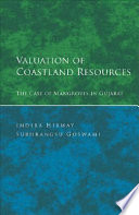 Valuation of coastland resources : the case of mangroves in Gujarat /