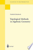 Topological methods in algebraic geometry /