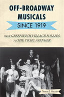 Off-Broadway musicals since 1919 : from Greenwich Village follies to The toxic avenger /