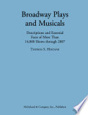 Broadway plays and musicals : descriptions and essential facts of more than 14,000 shows through 2007 /