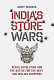 India's store wars : retail revolution and the battle for the next 500 million shoppers /