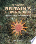 Exploring Britain's hidden world : a natural history of seabed habitats /
