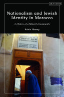 Nationalism and Jewish identity in Morocco : a history of a minority community /