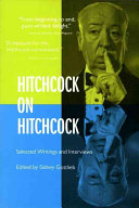 Hitchcock on Hitchcock : selected writings and interviews /