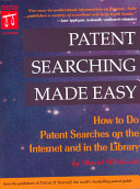 Patent searching made easy : how to do patent searches on the Internet and in the library /