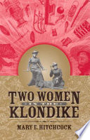 Two women in the Klondike /