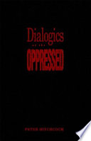 Dialogics of the oppressed /