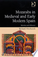 Mozarabs in medieval and early modern Spain : identities and influences /