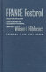 France restored : Cold War diplomacy and the quest for leadership in Europe, 1944-1954 /