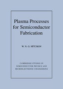 Plasma processes for semiconductor fabrication /