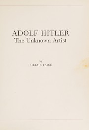 Adolf Hitler, the unknown artist /