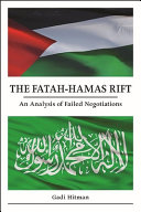 The Fatah-Hamas rift : an analysis of failed negotiations /