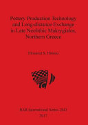 Pottery production technology and long-distance exchange in late neolithic Makrygialos, northern Greece /