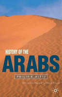 History of the Arabs : from the earliest times to the present /