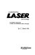 Understanding laser technology : an intuitive introduction to basic and advanced laser concepts /