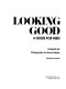 Looking good : a guide for men /