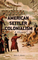 American settler colonialism : a history /