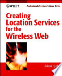 Creating location services for the wireless Web : professional developer's guide /