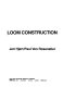 Loom construction /