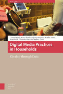 Digital media practices in households : kinship through data /