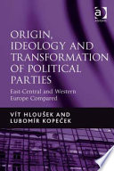 Origin, ideology and transformation of political parties : East-Central and Western Europe compared /