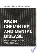 Brain Chemistry and Mental Disease : Proceedings of a Symposium on Brain Chemistry and Mental Disease held at the Texas Research Institute, Houston, Texas, November 18-20, 1970 /