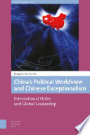 Transforming Asia. China's Political Worldview and Chinese Exceptionalism : International Order and Global Leadership /
