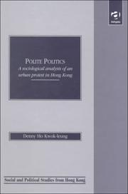 Polite politics : a sociological analysis of an urban protest in Hong Kong /