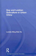 Gay and lesbian subculture in urban China /