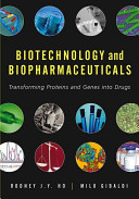 Biotechnology and biopharmaceuticals : transforming proteins and genes into drugs /