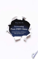 Screening post-1989 China : critical analysis of Chinese film and television /