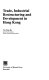 Trade, industrial restructuring, and development in Hong Kong /