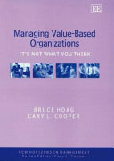 Managing value-based organizations : it's not what you think /