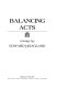 Balancing acts : essays /