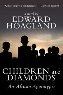 Children are diamonds : an African apocalypse : a novel /