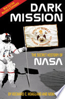 Dark mission : the secret history of the National Aeronautics and Space Administration /